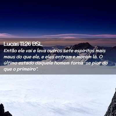 Picture 02 - Lucas 11:26 BSL - Então ele vai e leva outros sete espíritos mais - Bible Verse Picture