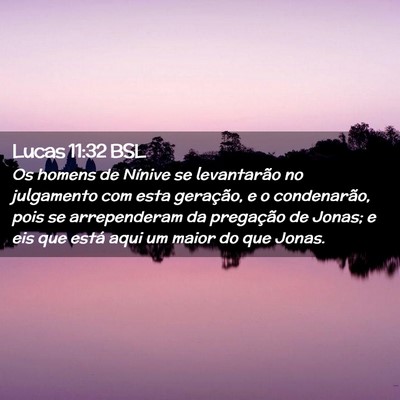 Picture 02 - Lucas 11:32 BSL - Os homens de Nínive se levantarão no julgamento - Bible Verse Picture