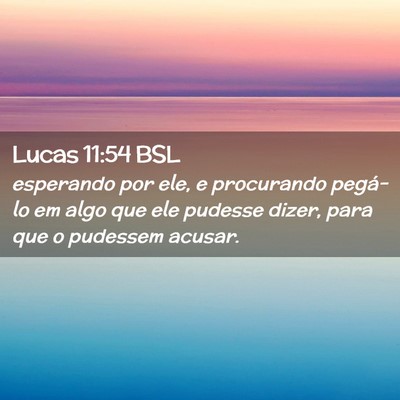 Picture 02 - Lucas 11:54 BSL - esperando por ele, e procurando pegá-lo em algo - Bible Verse Picture