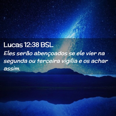 Picture 02 - Lucas 12:38 BSL - Eles serão abençoados se ele vier na segunda ou - Bible Verse Picture