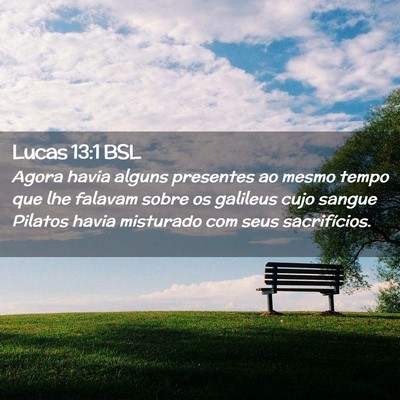 Picture 02 - Lucas 13:1 BSL - Agora havia alguns presentes ao mesmo tempo que - Bible Verse Picture