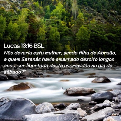 Picture 02 - Lucas 13:16 BSL - Não deveria esta mulher, sendo filha de Abraão, - Bible Verse Picture