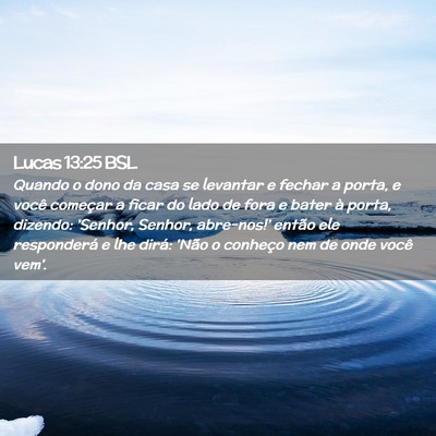 Picture 02 - Lucas 13:25 BSL - Quando o dono da casa se levantar e fechar a - Bible Verse Picture