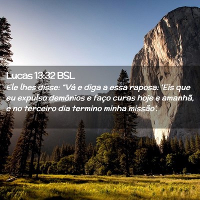 Picture 02 - Lucas 13:32 BSL - Ele lhes disse: “Vá e diga a essa raposa: 'Eis - Bible Verse Picture