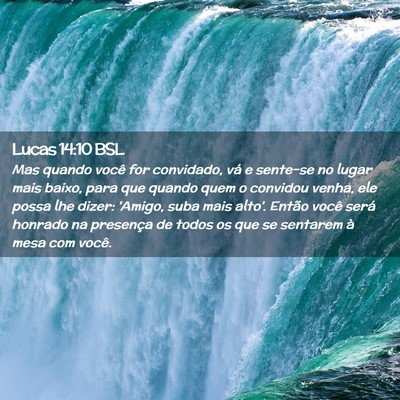 Picture 02 - Lucas 14:10 BSL - Mas quando você for convidado, vá e sente-se no - Bible Verse Picture