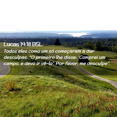 Picture 02 - Lucas 14:18 BSL - Todos eles como um só começaram a dar - Bible Verse Picture