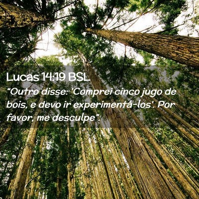 Picture 02 - Lucas 14:19 BSL - “Outro disse: 'Comprei cinco jugo de bois, e - Bible Verse Picture