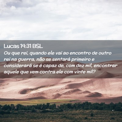 Picture 02 - Lucas 14:31 BSL - Ou que rei, quando ele vai ao encontro de outro - Bible Verse Picture