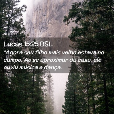 Picture 02 - Lucas 15:25 BSL - “Agora seu filho mais velho estava no campo. Ao - Bible Verse Picture