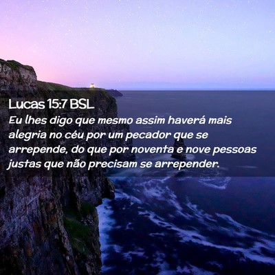 Picture 02 - Lucas 15:7 BSL - Eu lhes digo que mesmo assim haverá mais alegria - Bible Verse Picture