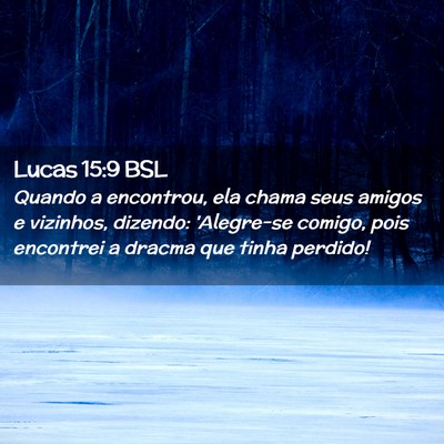 Picture 02 - Lucas 15:9 BSL - Quando a encontrou, ela chama seus amigos e - Bible Verse Picture