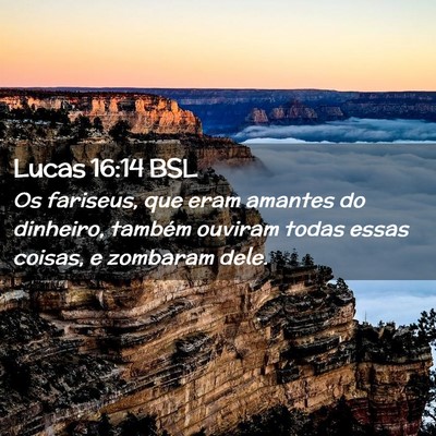 Picture 02 - Lucas 16:14 BSL - Os fariseus, que eram amantes do dinheiro, - Bible Verse Picture