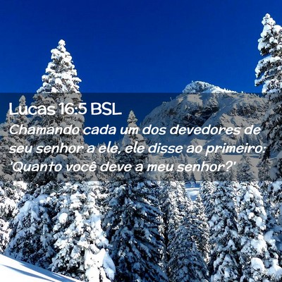 Picture 02 - Lucas 16:5 BSL - Chamando cada um dos devedores de seu senhor a - Bible Verse Picture