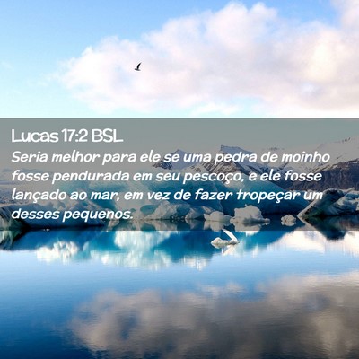 Picture 02 - Lucas 17:2 BSL - Seria melhor para ele se uma pedra de moinho - Bible Verse Picture