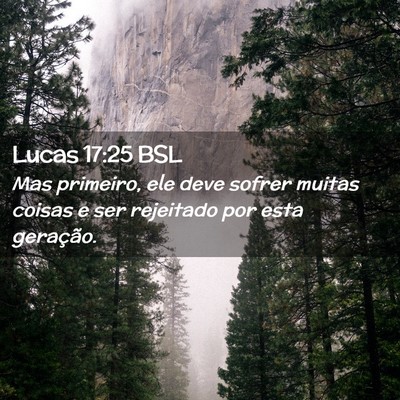 Picture 02 - Lucas 17:25 BSL - Mas primeiro, ele deve sofrer muitas coisas e ser - Bible Verse Picture