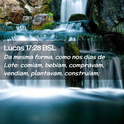 Picture 02 - Lucas 17:28 BSL - Da mesma forma, como nos dias de Lote: comiam, - Bible Verse Picture