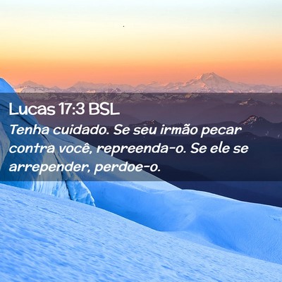 Picture 02 - Lucas 17:3 BSL - Tenha cuidado. Se seu irmão pecar contra você, - Bible Verse Picture