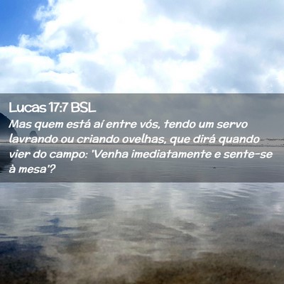 Picture 02 - Lucas 17:7 BSL - Mas quem está aí entre vós, tendo um servo - Bible Verse Picture