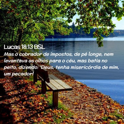 Picture 02 - Lucas 18:13 BSL - Mas o cobrador de impostos, de pé longe, nem - Bible Verse Picture