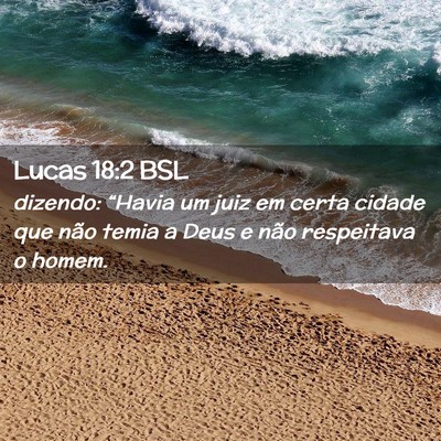 Picture 02 - Lucas 18:2 BSL - dizendo: “Havia um juiz em certa cidade que - Bible Verse Picture