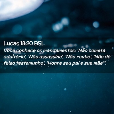 Picture 02 - Lucas 18:20 BSL - Você conhece os mandamentos: 'Não cometa - Bible Verse Picture