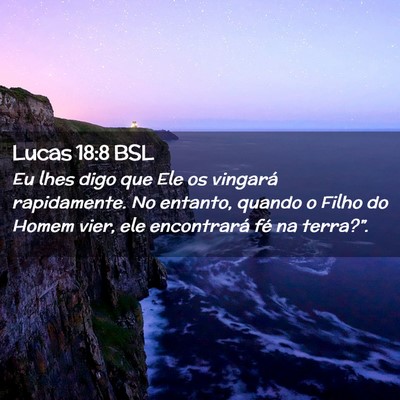 Picture 02 - Lucas 18:8 BSL - Eu lhes digo que Ele os vingará rapidamente. No - Bible Verse Picture
