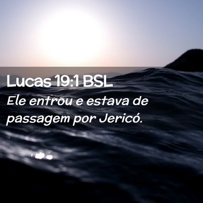 Picture 02 - Lucas 19:1 BSL - Ele entrou e estava de passagem por - Bible Verse Picture