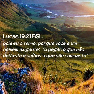 Picture 02 - Lucas 19:21 BSL - pois eu o temia, porque você é um homem - Bible Verse Picture