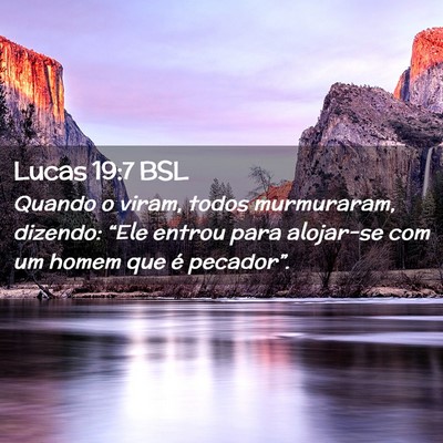 Picture 02 - Lucas 19:7 BSL - Quando o viram, todos murmuraram, dizendo: “Ele - Bible Verse Picture