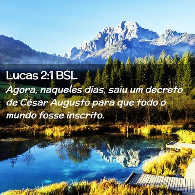 Picture 02 - Lucas 2:1 BSL - Agora, naqueles dias, saiu um decreto de César - Bible Verse Picture