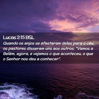 Picture 02 - Lucas 2:15 BSL - Quando os anjos se afastaram deles para o céu, - Bible Verse Picture