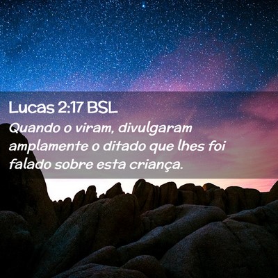 Picture 02 - Lucas 2:17 BSL - Quando o viram, divulgaram amplamente o ditado - Bible Verse Picture