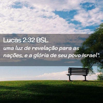Picture 02 - Lucas 2:32 BSL - uma luz de revelação para as nações, e a - Bible Verse Picture