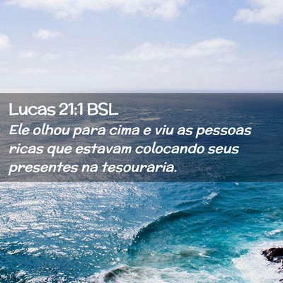 Picture 02 - Lucas 21:1 BSL - Ele olhou para cima e viu as pessoas ricas que - Bible Verse Picture