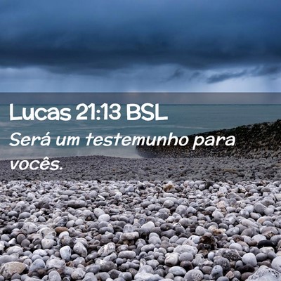 Picture 02 - Lucas 21:13 BSL - Será um testemunho para - Bible Verse Picture