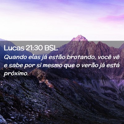 Picture 02 - Lucas 21:30 BSL - Quando elas já estão brotando, você vê e sabe - Bible Verse Picture