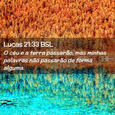Picture 02 - Lucas 21:33 BSL - O céu e a terra passarão, mas minhas palavras - Bible Verse Picture