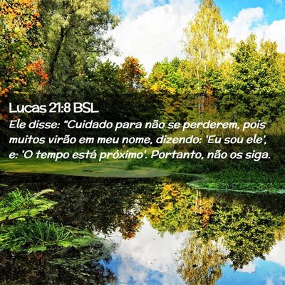 Picture 02 - Lucas 21:8 BSL - Ele disse: “Cuidado para não se perderem, pois - Bible Verse Picture
