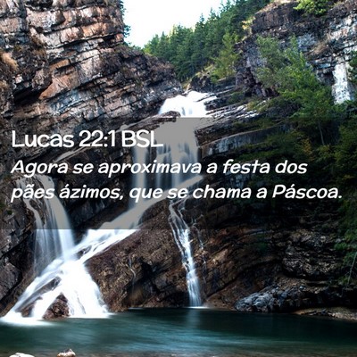 Picture 02 - Lucas 22:1 BSL - Agora se aproximava a festa dos pães ázimos, - Bible Verse Picture