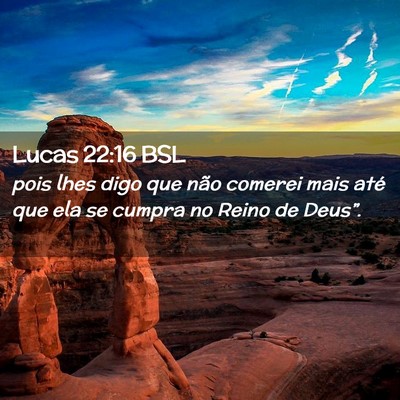 Picture 02 - Lucas 22:16 BSL - pois lhes digo que não comerei mais até que ela - Bible Verse Picture
