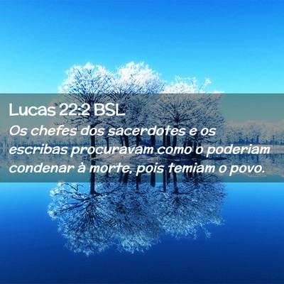Picture 02 - Lucas 22:2 BSL - Os chefes dos sacerdotes e os escribas procuravam - Bible Verse Picture
