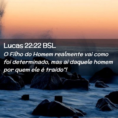 Picture 02 - Lucas 22:22 BSL - O Filho do Homem realmente vai como foi - Bible Verse Picture