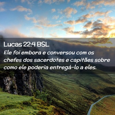 Picture 02 - Lucas 22:4 BSL - Ele foi embora e conversou com os chefes dos - Bible Verse Picture