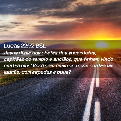 Picture 02 - Lucas 22:52 BSL - Jesus disse aos chefes dos sacerdotes, capitães - Bible Verse Picture
