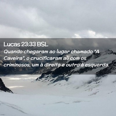 Picture 02 - Lucas 23:33 BSL - Quando chegaram ao lugar chamado “A Caveira”, - Bible Verse Picture