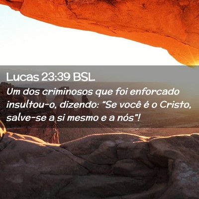 Picture 02 - Lucas 23:39 BSL - Um dos criminosos que foi enforcado insultou-o, - Bible Verse Picture