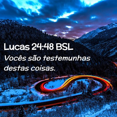 Picture 02 - Lucas 24:48 BSL - Vocês são testemunhas destas - Bible Verse Picture