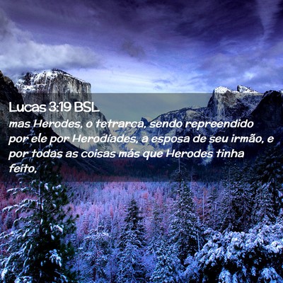 Picture 02 - Lucas 3:19 BSL - mas Herodes, o tetrarca, sendo repreendido por - Bible Verse Picture