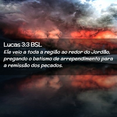 Picture 02 - Lucas 3:3 BSL - Ele veio a toda a região ao redor do Jordão, - Bible Verse Picture