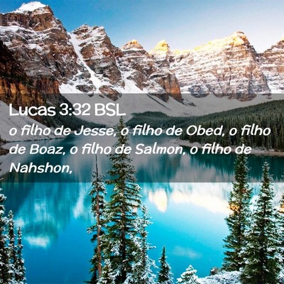 Picture 02 - Lucas 3:32 BSL - o filho de Jesse, o filho de Obed, o filho de - Bible Verse Picture